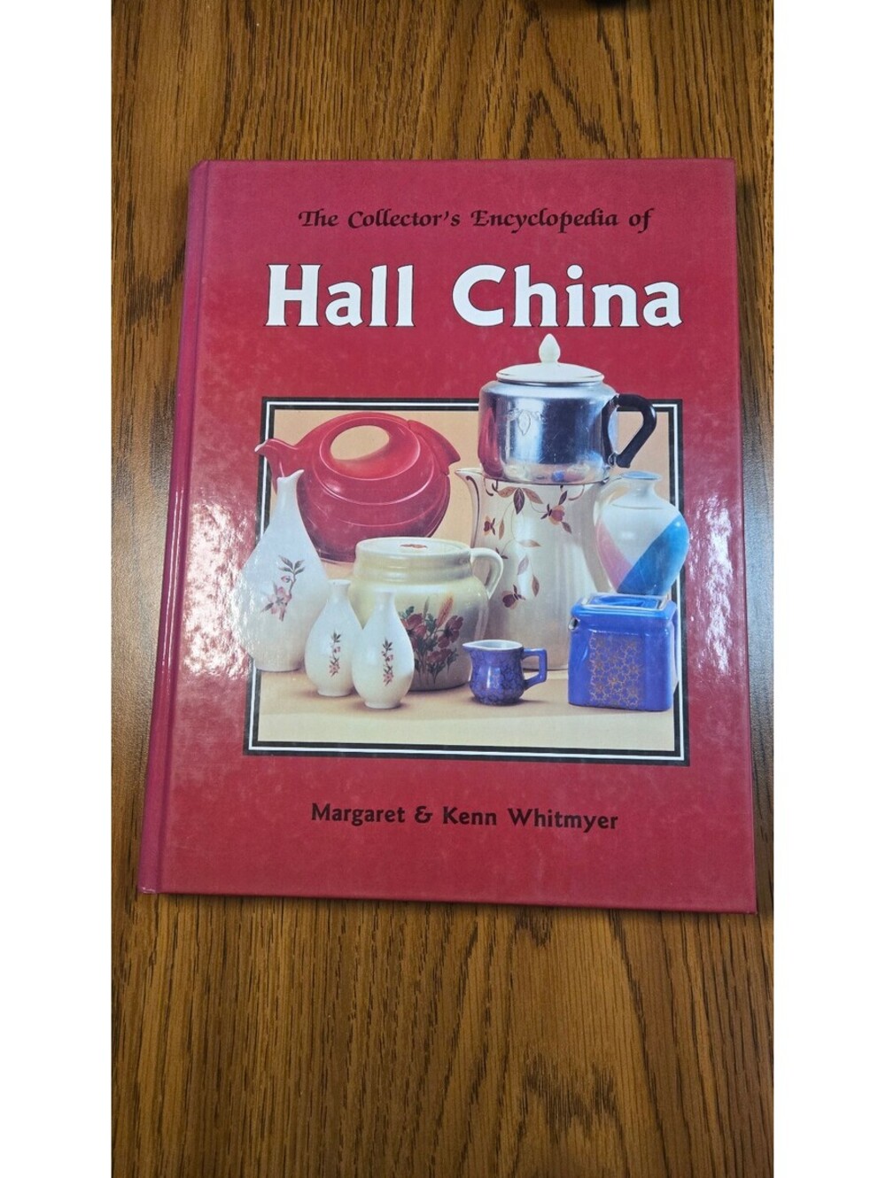 The Collector's Encyclopedia of Hall China by Margaret & Kenn Whitmyer